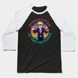 Ringmaster of the Shit Show! Funny Anti Joe Biden design! Baseball T-Shirt